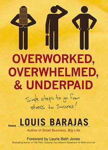 Overworked, Overwhelmed & Underpaid