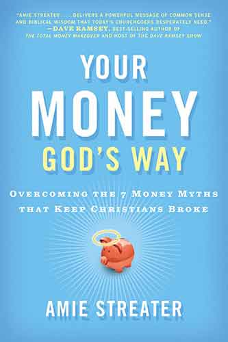 Your Money God's Way: Overcoming the 7 Money Myths that Keep Christians Broke