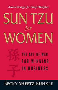 Sun Tzu for Women: The Art of War for Winning in Business