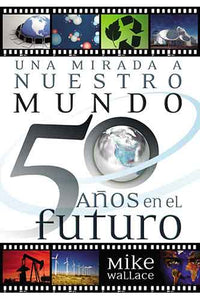 Una mirada a nuestro mundo 50 años en el futuro