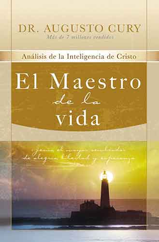 El Maestro de la vida: Jesus, Sowing Happiness, Freedom, and Hope