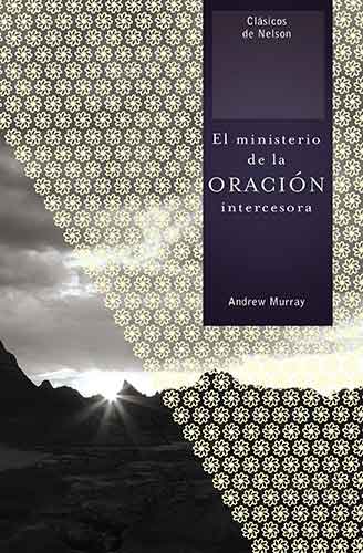 El ministerio de la oración intercesora