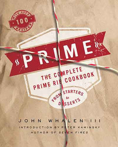 Prime: The Complete Prime Rib Cookbook
