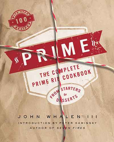 Prime: The Complete Prime Rib Cookbook