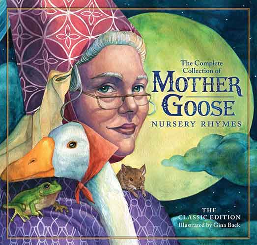 The Classic Collection of Mother Goose Nursery Rhymes