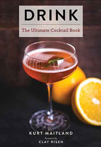 Drink: Featuring Over 1,100 Cocktail, Wine, and Spirits Recipes