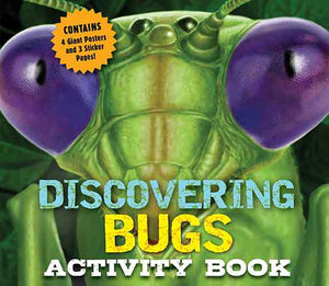 Discovering Bugs Activity Book: Including 4 Giant Posters and 3 Sticker Pages
