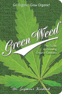 Green Weed: The Guide to Growing Organic Cannabis