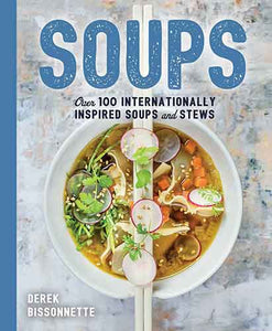 Soups: Over 100 Soups, Stews, and Chowders