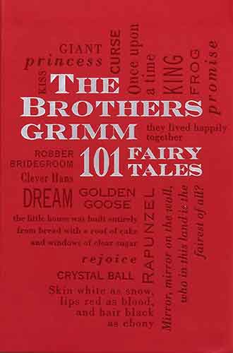 The Brothers Grimm: 101 Fairy Tales