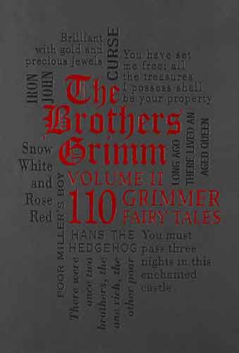 The Brothers Grimm Volume II: 110 Grimmer Fairy Tales