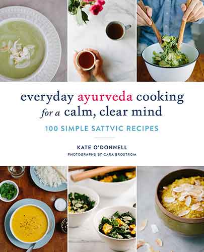 Everyday Ayurveda Cooking For A Calm, Clear Mind