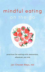 Mindful Eating On The Go