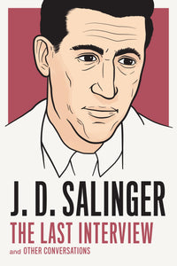 J. D. Salinger The Last Interview And Other Conversations