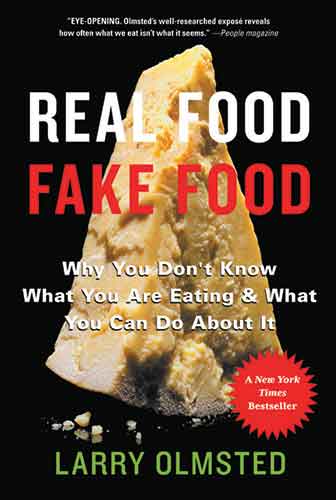 Real Food/Fake Food: Why You Don't Know What You're Eating and What You Can Do About It