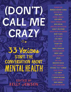 (Don't) Call Me Crazy: 33 Voices Start the Conversation about Mental Health