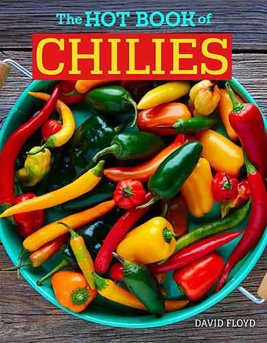 Hot Book of Chilies, 3rd Edition: History, Science, 51 Recipes, and 97 Varieties from Mild to Super Spicy
