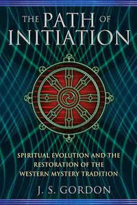 Path of Initiation: Spiritual Evolution and the Restoration of the Western Mystery Tradition