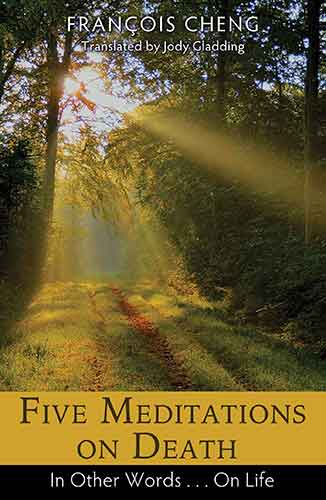 Five Meditations on Death: In Other Words . . . On Life