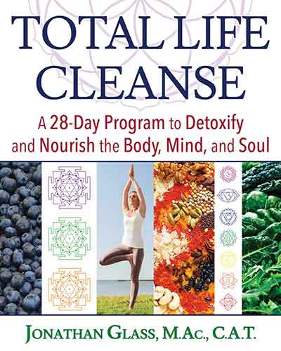 Total Life Cleanse: A 28-Day Program to Detoxify and Nourish the Body, Mind, and Soul