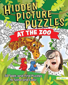 Hidden Picture Puzzles at the Zoo: 50 Seek and Find Puzzles to Solve