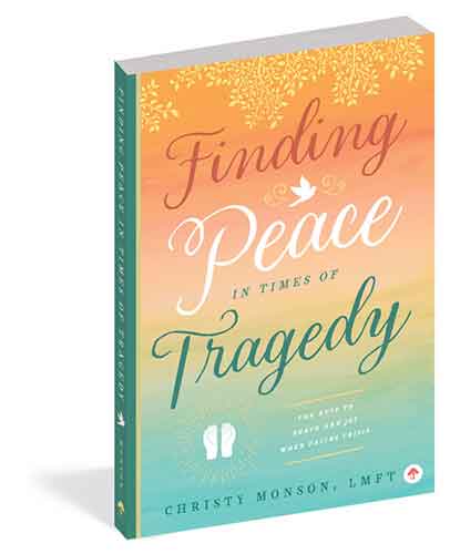 Finding Peace in Times of Tragedy