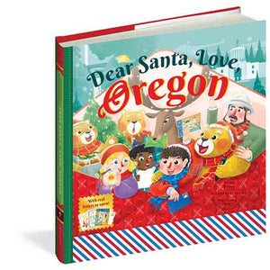 Dear Santa, Love Oregon: A Beaver State Christmas Celebration—With Real Letters!