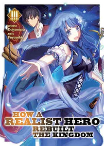 How a Realist Hero Rebuilt the Kingdom (Light Novel) Vol. 3