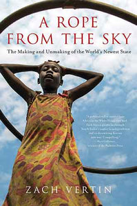 Rope from the Sky: The Making and Unmaking of the World's Newest State