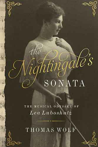 Nightingale's Sonata: The Musical Odyssey of Lea Luboshutz