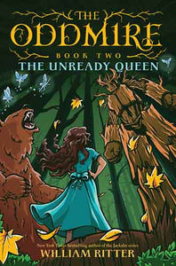 The The Oddmire, Book 2: The Unready Queen: The Unready Queen