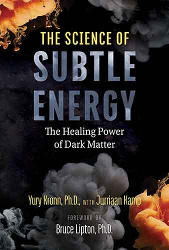 The Science of Subtle Energy