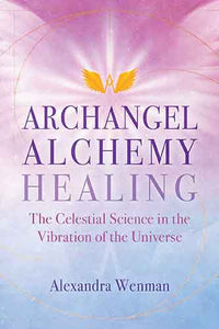 Archangel Alchemy Healing