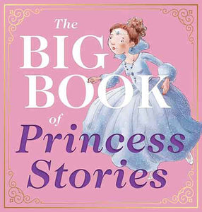 The Big Book of Princess Stories