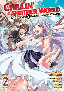 Chillin' in Another World with Level 2 Super Cheat Powers (Manga) Vol. 2