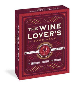 The Wine Lover's Card Deck: 50 Cards for Selecting, Tasting, and Pairing