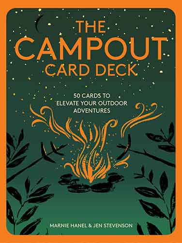 The Campout Card Deck: 50 Cards to Elevate Your Outdoor Adventures