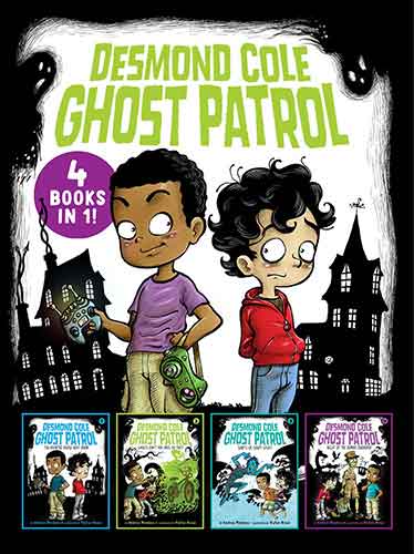 Desmond Cole Ghost Patrol 4 Books in 1!: The Haunted House Next Door; Ghosts Don't Ride Bikes, Do They?; Surf's Up, Creepy Stuff!; Night of the Zombie Zookeeper