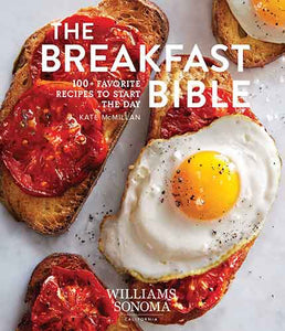 The Breakfast Bible: 100+ Favorite Recipes to Start the Day 