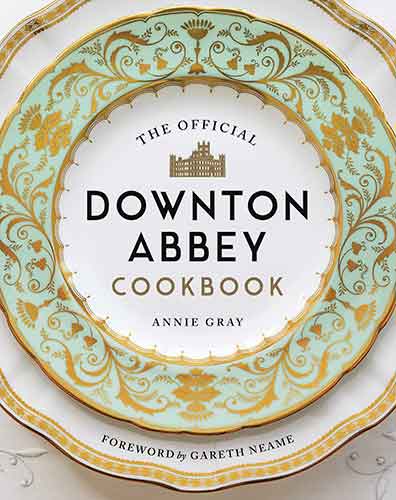 The Official Downton Abbey Cookbook