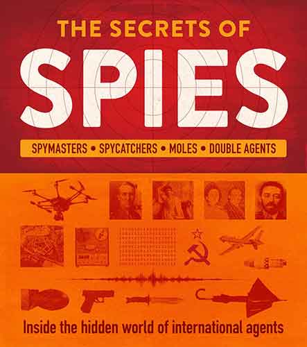 Secrets of Spies: Inside the hidden world of international agents