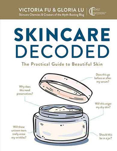 Skincare Decoded: The Practical Guide to Beautiful Skin