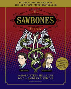 Sawbones Book: The Hilarious, Horrifying Road to Modern Medicine: | Paperback | Revised and Updated For 2020 | NY Times Best Seller | Medici