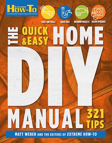The Quick & Easy Home DIY Manual: 324 Tips: | Easy Instructions | Save Money | Be Your Own Contractor | 324 Home Repair Guides