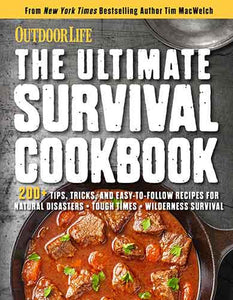 The Ultimate Survival Cookbook: 200+ Easy Meal-Prep Strategies for Making:  Hearty, Nutritious & Delicious Meals during Tough Times | Self Sufficiency | Survival | Stockpiling rations | Grow | Harvest | Hunt | Store food | Emergency Provisions