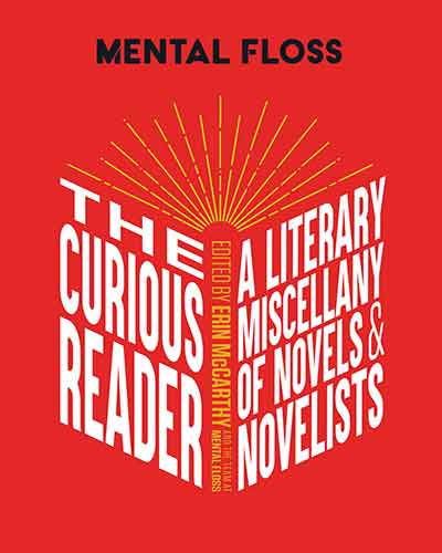 Mental Floss: The Curious Reader: | Facts About Famous Authors and Novels | Book Lovers and Literary Interest | A Literary Miscellany of No