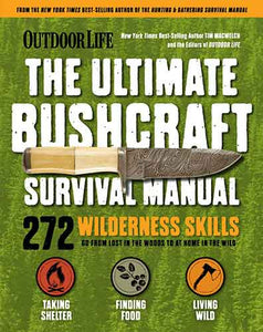 Outdoor Life: Ultimate Bushcraft Survival Manual