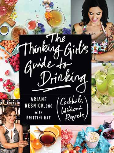 Thinking Girl's Guide to Drinking: (Cocktails without Regrets)