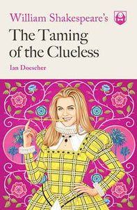 William Shakespeare's The Taming of the Clueless