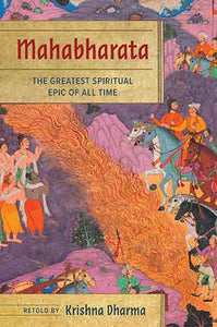 Mahabharata: The Greatest Spiritual Epic of All Time